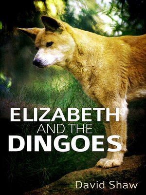 cover image of Elizabeth and the Dingoes